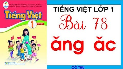 BÀI 78:  ĂNG ĂC -Sách Cánh Diều Tiếng Việt lớp 1 - Đánh vần Tiếng Việt| Learn Vietnamese -Cô Thu