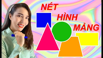 MĨ THUẬT LỚP 1| CHỦ ĐỀ 1: THẾ GIỚI MĨ THUẬT| BÀI 4: NÉT, HÌNH, MẢNG