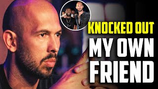Andrew Tate Story knocking his friend out while being attacked