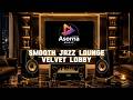 SMOOTH JAZZ LOUNGE "VELVET LOBBY"