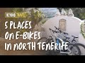 5 Places to See on E-Bikes in North Tenerife