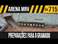 ARENA MRV | 2/4 PREPARAÇÃO PARA O GRAMADO | 22/04/2022