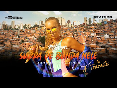 A TRAVESTIS - SURRA DE BUNDA NELE (CLIPE OFICIAL)  | METE SOM