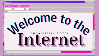 Welcome to the Internet | female cover | Lunarislive