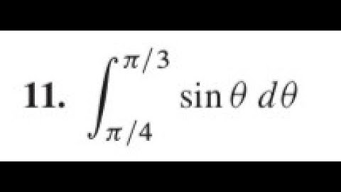 integrate sin theta from pi/4 to pi/3