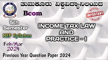 INCOME TAX LAW AND PRACTICE - I ... Bcom 5th Semester NEP Syllabus Tumkur University previous year p