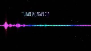 Tuhan jagakan Dia versi Snap WhatsApp,,