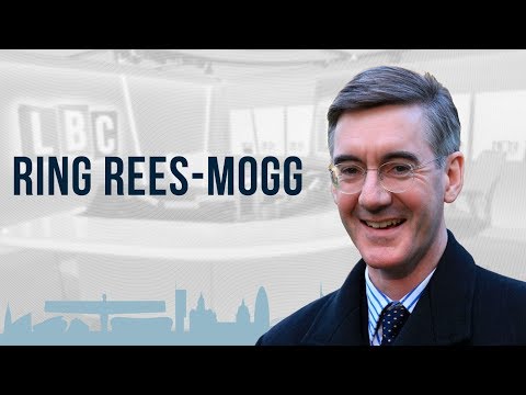 Ring Rees-Mogg: Jacob Rees-Mogg's Phone-In On LBC
