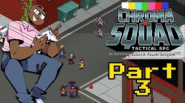 D-Money107 Plays: Chroma Squad (Part 3: On a Roll)