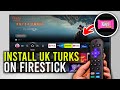 How to Install UK Turks on Firestick