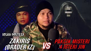 Series Bonus #4: ZAKIRIS Vs PAKCIK MISTERI 4 ISTERI JIN