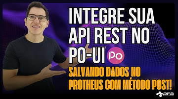 Integre sua API REST no PO-UI: Salvando Dados no Protheus com Método POST!