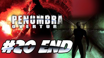 Penumbra: Overture: Part 20: END