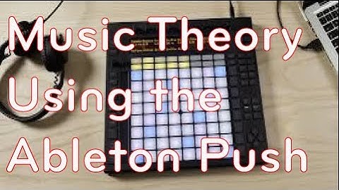 Music Theory for Ableton Push