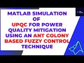 UPQC - UPQC for Power Quality Mitigation Using an Ant Colony Based Fuzzy Control Technique