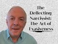 The Deflecting Narcissist:  Their Many Ways Of Being Evasive