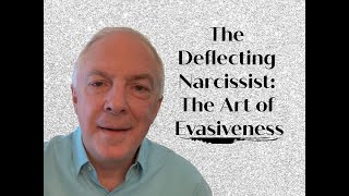 The Deflecting Narcissist:  Their Many Ways Of Being Evasive