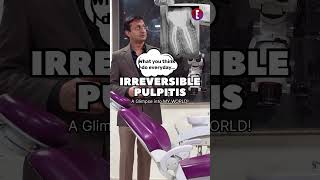 New Approach To Irreversible Pulpitis Dentistry Endodontics Dr. Agam Bhatnagar Eeeducation.in