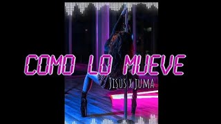 COMO LO MUEVE - JISUS x JUMA  (Audio Oficial )