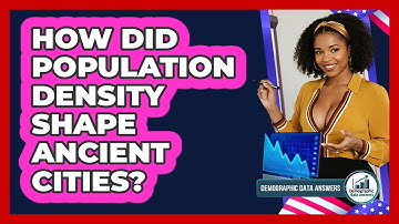 How Did Population Density Shape Ancient Cities? - Demographic Data Answers