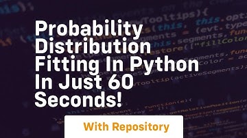 Probability distribution fitting in python in just 60 seconds!