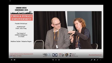 Game Changers at the London Chess Conference 2019 - The Impact of Artificial Intelligence on Chess