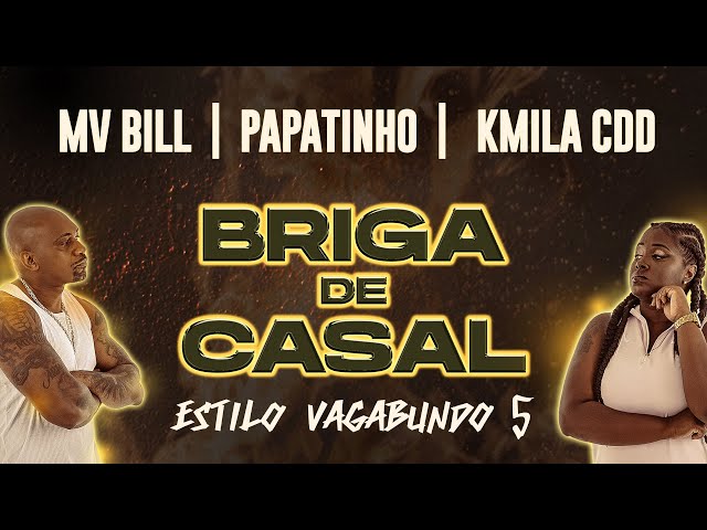 MV BILL - BRIGA DE CASAL (Estilo Vagabundo 5) feat KMILA CDD, Prod. PAPATINHO (LYRIC VIDEO) class=