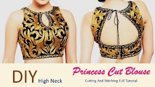 DIY High Neck Princess Cut Blouse Cutting And Stitching Full Tutorial