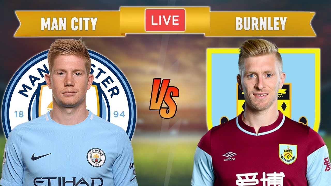 MAN CITY vs BURNLEY LIVE STREAMING Premier League Football Match