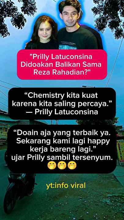'Prilly Latuconsina Didoakan Balikan Sama Reza Rahadian?' #beritaviral #infoviralgosip #artissiantar