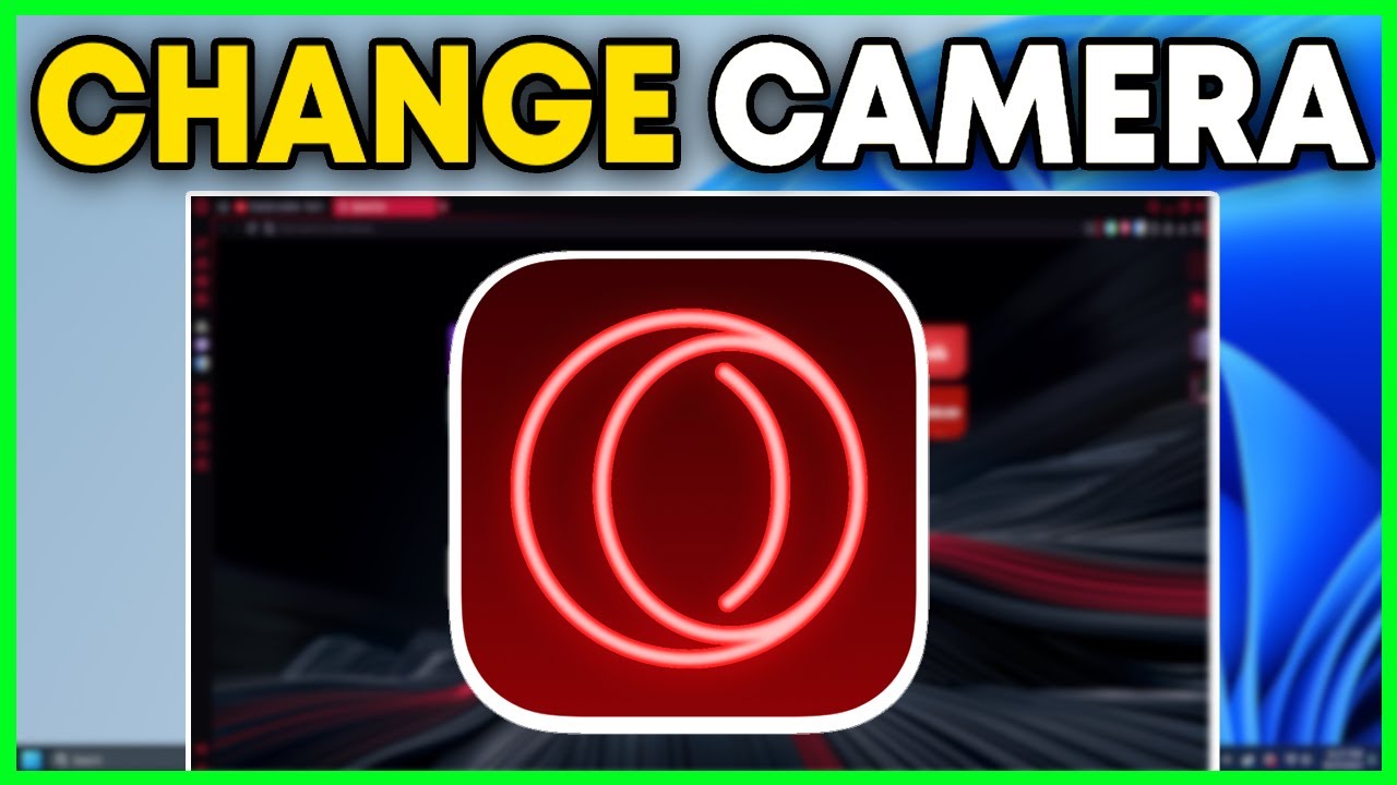 How to Change Camera in Opera GX (2026) - YouTube