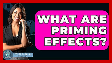 What Are Priming Effects? - Psychological Clarity