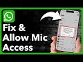 How To Fix And Allow Microphone Access On WhatsApp