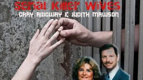 Episode 1- Serial Killer Wives- Gary Ridgway & Jud...