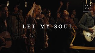 Video thumbnail of "Let My Soul // GATEWAY // Acoustic Sessions Volume One"
