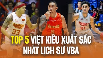 Top 5 Việt kiều xuất sắc nhất lịch sử VBA