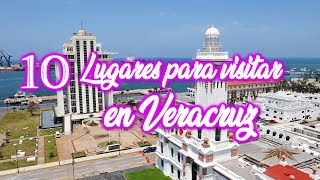 10 Lugares para Visitar en la Ciudad de Veracruz y alrededores