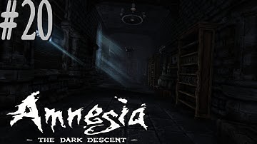 Amnesia: The Dark Descent - Part 20: Choir Entrance / Choir