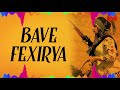 Bave - Feğriya Mp3 Song