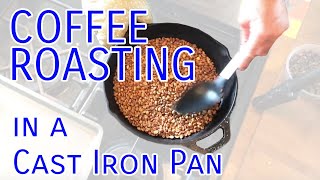 Roasting Coffee in a Cast Iron Pan