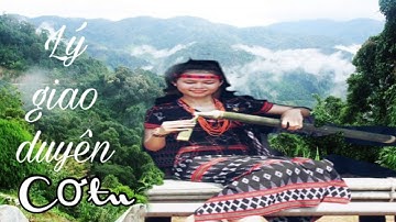 [Tây Giang Movies]  Lý giao duyên Cơtu ( part 1).