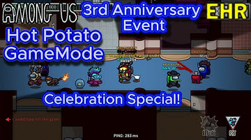 Among Us EHR Mods 3rd Anniversary Event Hot Potato GameModes!