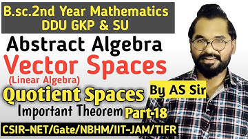 Quotient Space and Theorem | Vector Spaces | B.sc.2nd Year Math | ddu Gkp & SU | Part-18 @AS TEACH