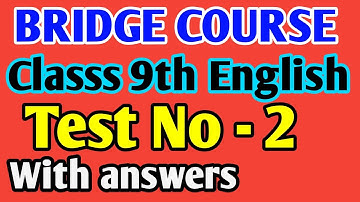 Test No - 2 with answers  Bridge Course Class 9th English