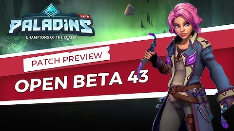 Paladins - Patch Preview - Open Beta 43