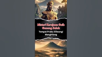 Misteri Kerajaan Gaib di Gunung Salak: Tempat Prabu Siliwangi Menghilang?
