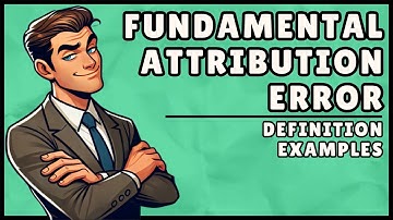 What is the Fundamental Attribution Error? (Easy Explanation)