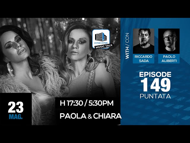 Music Talk 149 - 23/05/2023 - Paola & Chiara