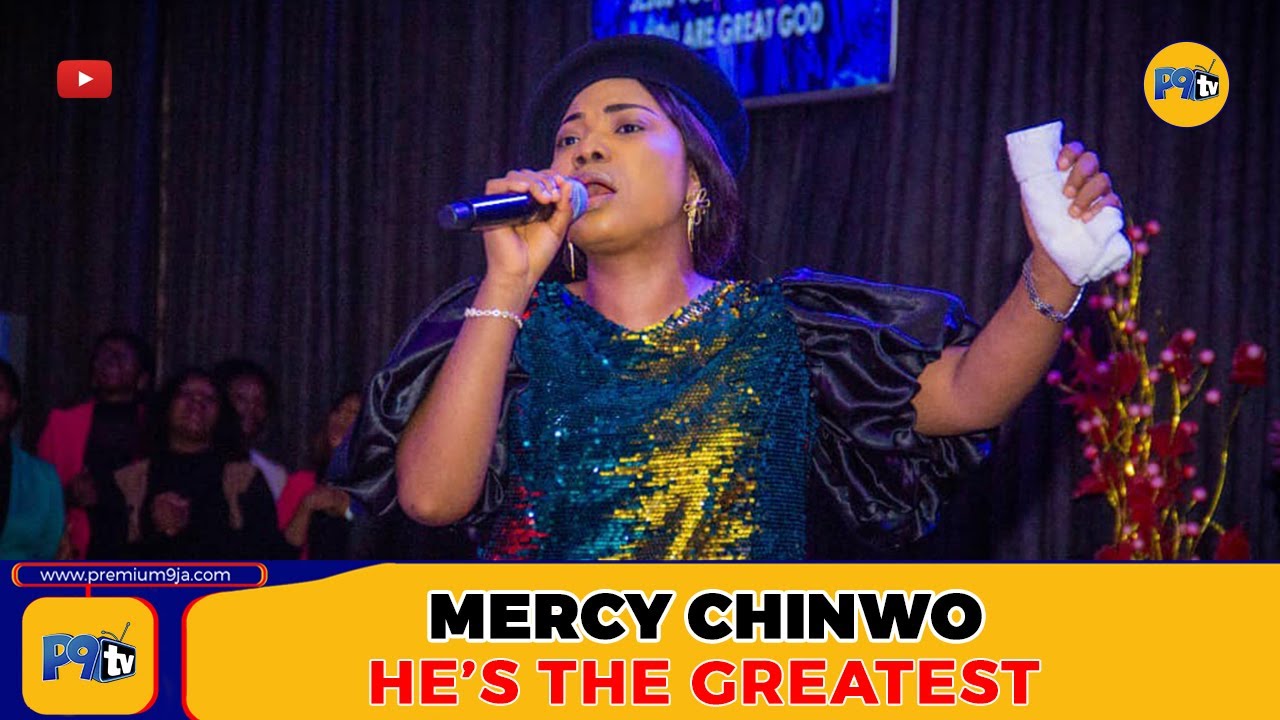 HE'S THE GREATEST - MERCY CHINWO