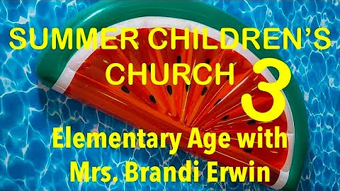 Summer Children's Church with Mrs. Brandi Erwin Ep...